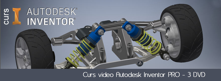 Curs Autodesk Inventor PRO