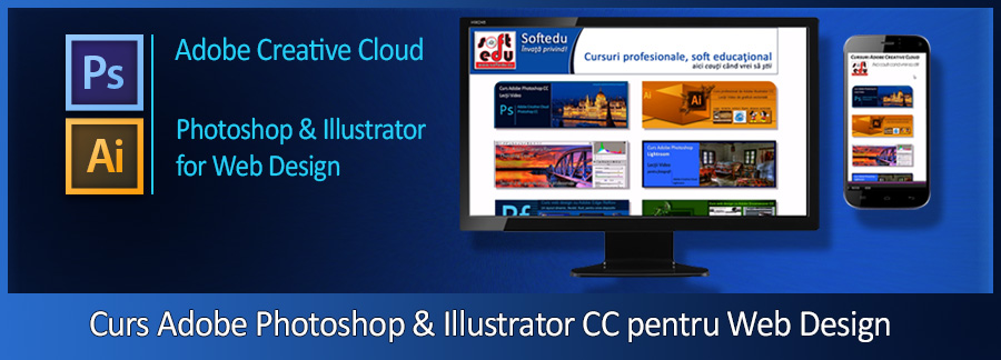 Curs Grafica in web design cu Adobe Photoshop si Adobe Illustrator CC